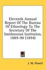 Eleventh Annual Report Of The Bureau Of Ethnology To The Secretary Of The Smithsonian Institution 188990