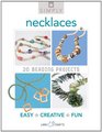 Simply Necklaces 20 Beading Projects