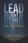 Lead in Light of Eternity The Jesus Model