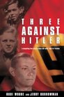 Three Against Hitler