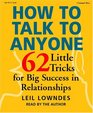 How to Talk to Anyone 62 Little Tricks for Big Sucess in Relationships