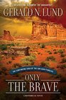 Only the Brave The Continuing Saga of the San Juan Pioneers
