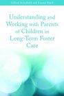 Understanding and Working with Parents of Children in LongTerm Foster Care