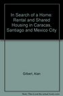 In Search of a Home Rental and Shared Housing in Caracas Santiago and Mexico City