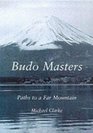 Budo Masters Paths to a Far Mountain