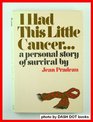 I had this little cancer