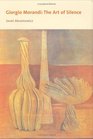 Giorgio Morandi  The Art of Silence