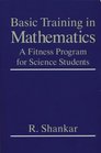 Basic Training in Mathematics  A Fitness Program for Science Students