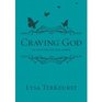 Craving God: 60 Devotions for Real Women