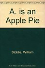 A is an Apple Pie