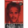 Australia's Serial Killers  The Definitive History of Serial Multicide in Australia