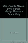 Una Vida De Novela Evita Person Marilyn Monroe Y Grace Kelly