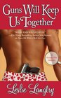 Guns Will Keep Us Together (Greatest Hits, Bk 2)