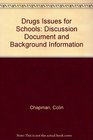 Drugs Issues for Schools Discussion Document and Background Information