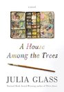 A House Among the Trees A Novel