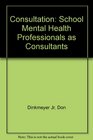 Consultation School Mental Health Professionals As Consultants