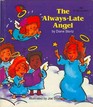 The Always  Late Angel