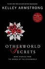 Otherworld Secrets: More Stories from the Women of the Otherworld Series