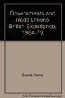 Governments and Trade Unions British Experience 196479
