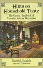 Hints on Household Taste  The Classic Handbook of Victorian Interior Decoration