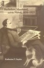 Bachelors Manhood and the Novel 18501925