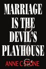 Marriage is the Devil's Playhouse