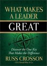 What Makes a Leader Great Discover the One Key That Makes the Difference