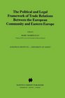 The Political and Legal Framework of Trade Relations Between the EUropean Community and Eastern EUrope