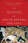 Death Before the Fall Biblical Literalism and the Problem of Animal Suffering