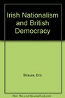 Irish Nationalism and British Democracy