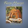 Fairy Houses and Beyond