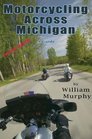 Motorcycling Across Michigan