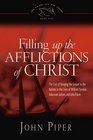 Filling Up the Afflictions of Christ: The Cost of Bringing the Gospel to the Nations in the Lives of William Tyndale, Adoniram Judson, and John Paton (Swans Are Not Silent)
