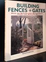 Building Fences  Gates How to Design and Build Them from the Ground Up
