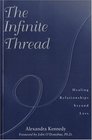 The Infinite Thread Healing Relationships beyond Loss