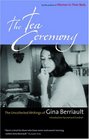 The Tea Ceremony The Uncollected Writings of Gina Berriault