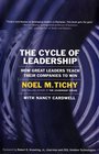 The Cycle of Leadership  How Great Leaders Teach Their Companies to Win