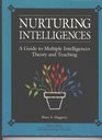 Nurturing Intelligences A Guide to Multiple Intelligences Theory and Teaching