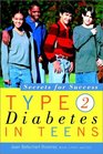 Type 2 Diabetes in Teens Secrets for Success