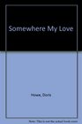 Somewhere My Love