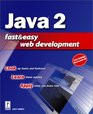 Java 2 Fast  Easy Web Development w/CD