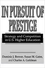 In Pursuit of Prestige Strategy and Competition in US Higher Education