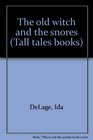 The old witch and the snores (Tall tales books)