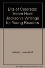 Bits of Colorado Helen Hunt Jackson's Writings for Young Readers