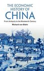 The Economic History of China From Antiquity to the Nineteenth Century