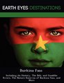 Burkina Faso Including its History The Bli and Goudbo Rivers The Nature Reserves of Burkina Faso and More