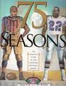 75 Seasons The Complete Story of the National Football League 19201995
