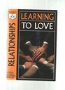 Relationships Learning to Love