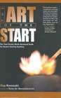 The Art of the Start : The Time-Tested, Battle-Hardened Guide for Anyone Starting Anything