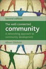 The WellConnected Community A Networking Approach to Community Development